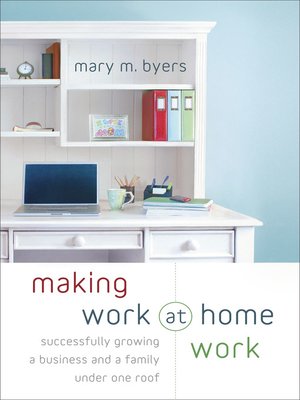 cover image of Making Work at Home Work